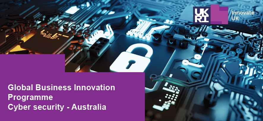 DTL receive funding for Global Business Innovation Programme (GBIP) – Cybersecurity in Australia